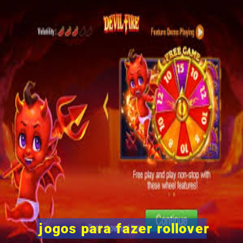 jogos para fazer rollover